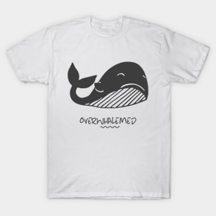 Overwhalemed T-Shirt